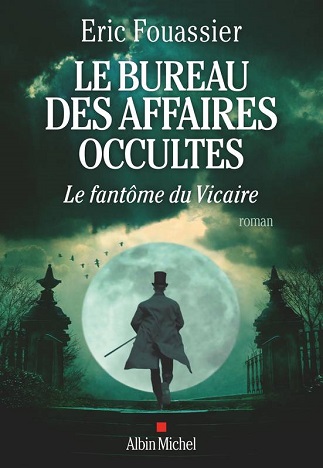 Couverture du livre Le Bureau des affaires occultes Tome 2 Le Fantôme du Vicaire de l'auteur Eric Fouassier