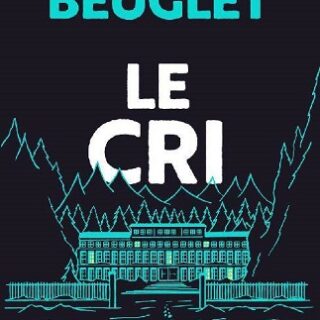 Couverture du livre Le Cri de l'auteur Nicolas Beuglet
