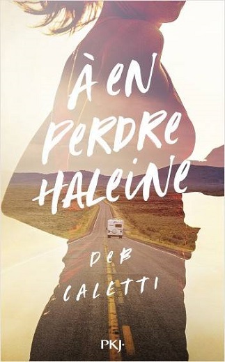 Couverture du livre À en perdre haleine de l'autrice Deb Caletti