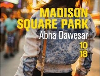 Couverture du livre Madison Square Park de l'autrice Abha Dawesar