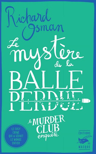 Couverture du livre Le Mystère de la balle perdue de l'auteur Richard Osman
