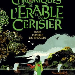 Couverture du livre Les chroniques de l’érable et du cerisier Livre 3 - L'ombre du Shogun de l'autrice Camille Monceaux