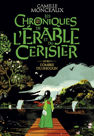 Couverture du livre Les chroniques de l’érable et du cerisier Livre 3 - L'ombre du Shogun de l'autrice Camille Monceaux