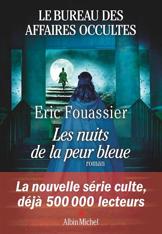 Couverture du livre Le Bureau des affaires occultes Tome 3 Les Nuits de la peur bleue de l'auteur Eric Fouassier