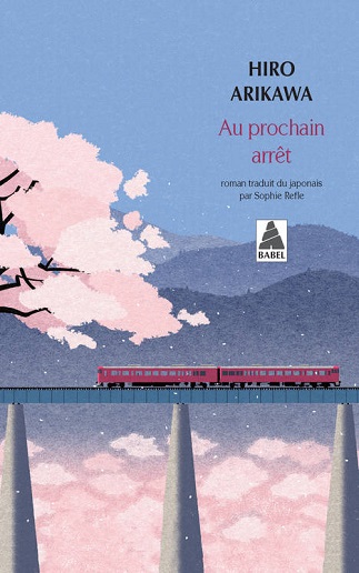 Couverture du livre Au prochain arrêt de l'autrice Hiro Arikawa
