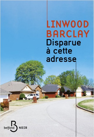 Couverture du livre Disparue à cette adresse de l'acteur Linwood Barclay